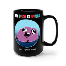 Load image into Gallery viewer, My Dain is Bread black mug 15oz
