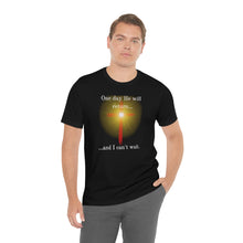 Load image into Gallery viewer, One day He will return and I can&#39;t wait shirt
