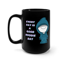 Load image into Gallery viewer, Every Day is a Good Hoodie Day black mug 15oz
