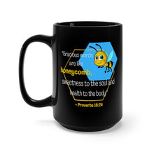 Load image into Gallery viewer, Gracious Words are like honeycomb. Proverbs 16:24 (black mug 15oz)
