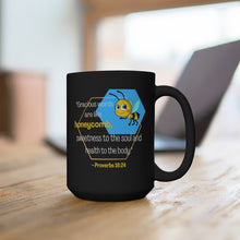 Load image into Gallery viewer, Gracious Words are like honeycomb. Proverbs 16:24 (black mug 15oz)
