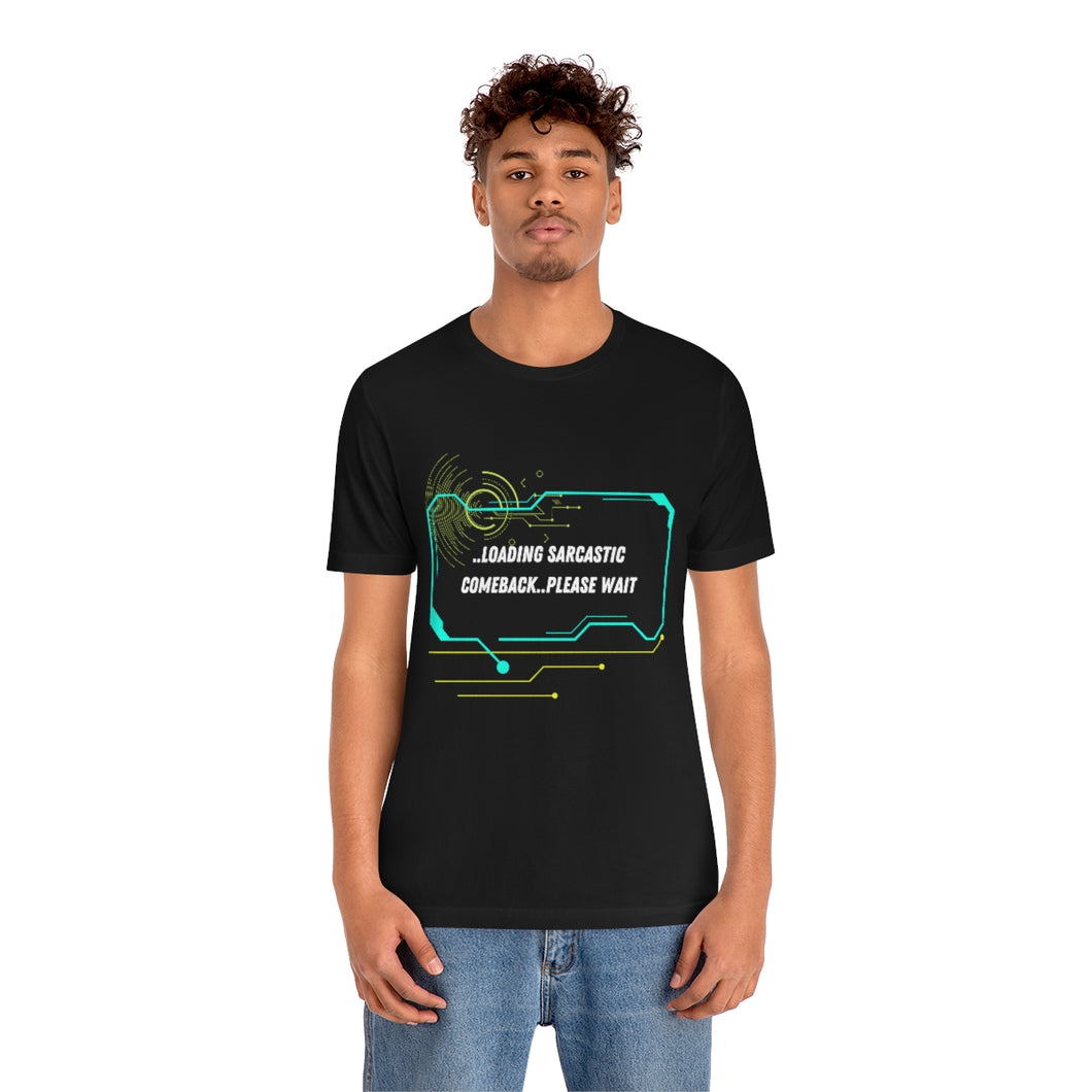 Loading sarcastic comment please wait shirt