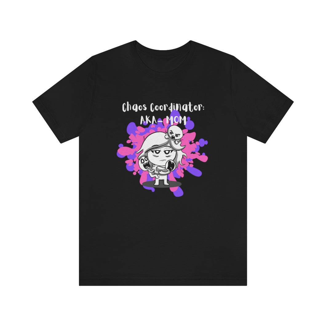 Chaos Coordinator... AKA MOM shirt