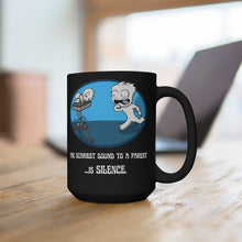 Load image into Gallery viewer, The scariest sound to a parent is silence  (black mug 15oz)
