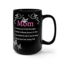 Load image into Gallery viewer, The Characterstics of a MOM (black mug 15oz)
