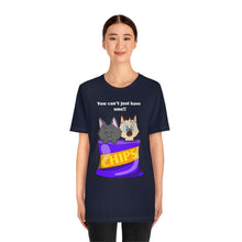 Load image into Gallery viewer, Cats in a Bag &quot;You can&#39;t just have one&#39;&#39; shirt
