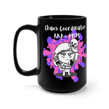 Load image into Gallery viewer, Chaos Coordinator AKA MOM  (black mug 15oz)
