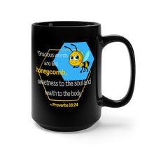 Load image into Gallery viewer, Gracious Words are like honeycomb. Proverbs 16:24 (black mug 15oz)
