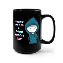 Load image into Gallery viewer, Every Day is a Good Hoodie Day black mug 15oz
